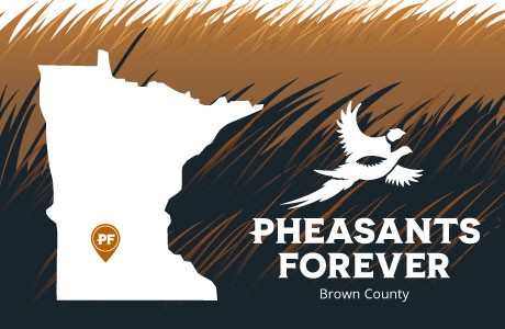 Welcome To Brown County Pheasants Forever Welcome To Brown County Pheasants Forever